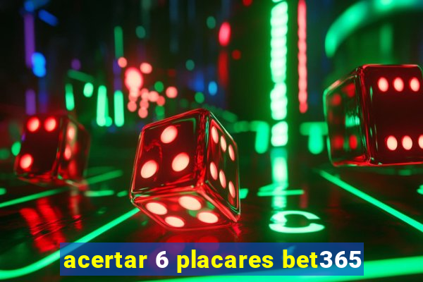 acertar 6 placares bet365